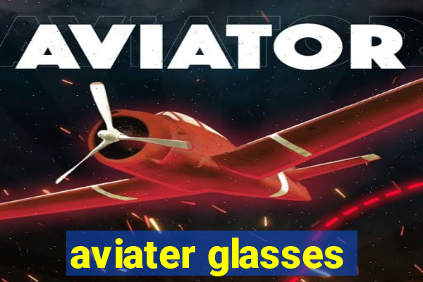 aviater glasses